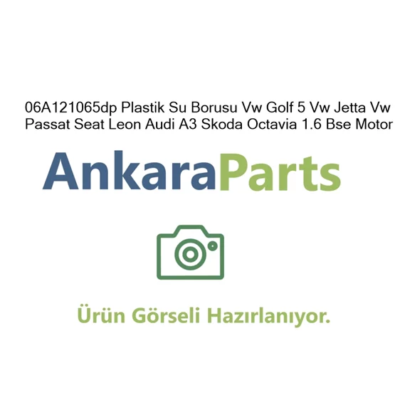 06A121065dp Plastik Su Borusu Vw Golf 5 Vw Jetta Vw Passa