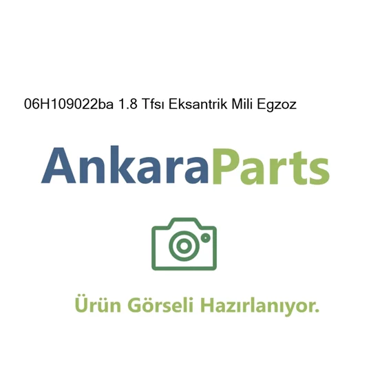 06H109022ba 1 8 Tfs Eksantrik Mili Egzoz 06H109022ba