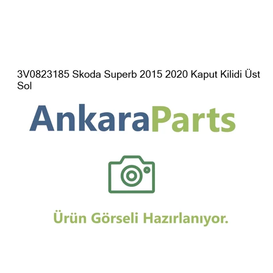 3V0823185 Skoda Superb 2015 2020 Kaput Kilidi st Sol 3V0