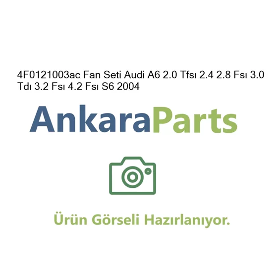 4F0121003ac Fan Seti Audi A6 2 0 Tfs 2 4 2 8 Fs 3 0 Td