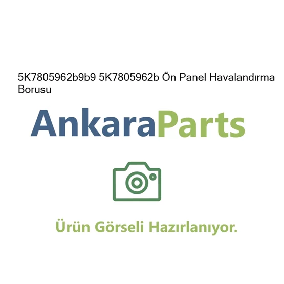 5K7805962b9b9 5K7805962b n Panel Havaland rma Borusu 5K7