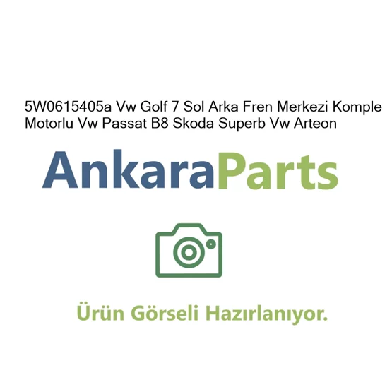 5W0615405a Vw Golf 7 Sol Arka Fren Merkezi Komple Motorlu
