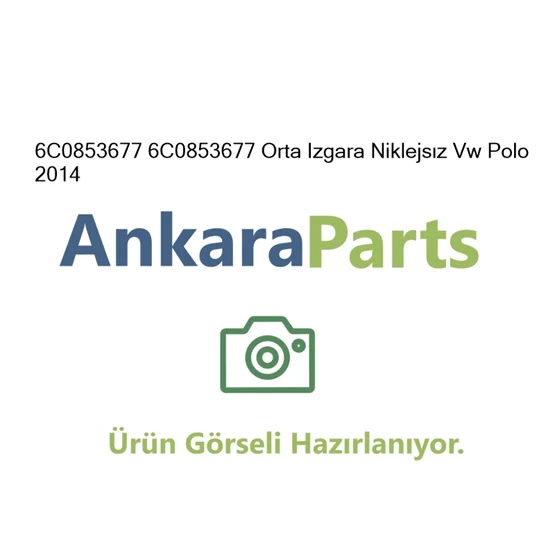 6C0853677 6C0853677 Orta Izgara Niklejs z Vw Polo 2014 6C