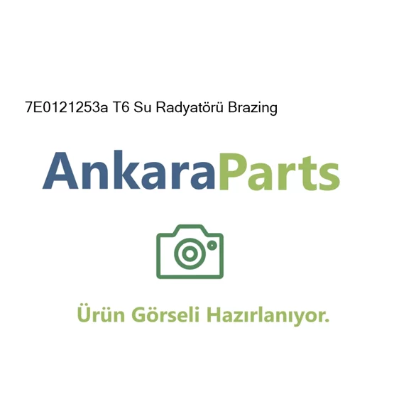 7E0121253a T6 Su Radyat r Brazing 7E0121253a