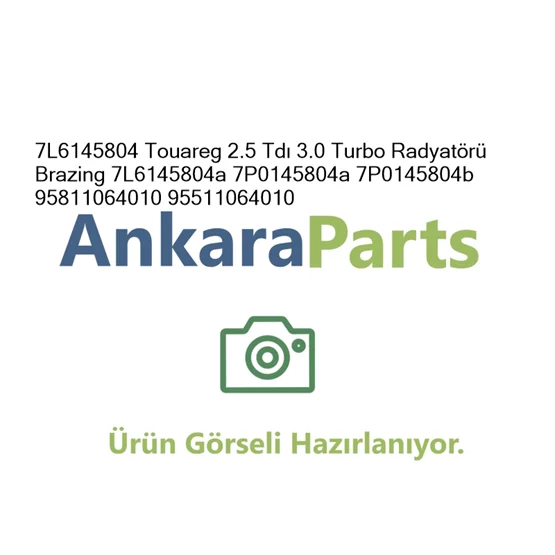 7L6145804 Touareg 2 5 Td 3 0 Turbo Radyat r Brazing 7L6