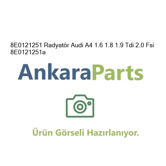 8E0121251 Radyat r Audi A4 1 6 1 8 1 9 Tdi 2 0 Fsi 8E0121