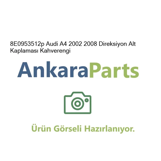 8E0953512p Audi A4 2002 2008 Direksiyon Alt Kaplamas Kah