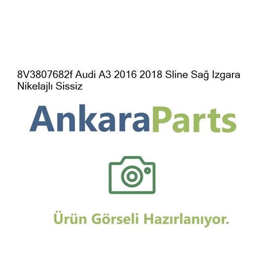 8V3807682f Audi A3 2016 2018 Sline Sa Izgara Nikelajl S